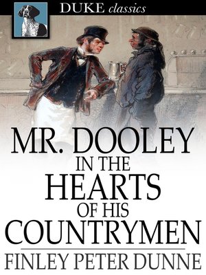 cover image of Mr. Dooley in the Hearts of His Countrymen